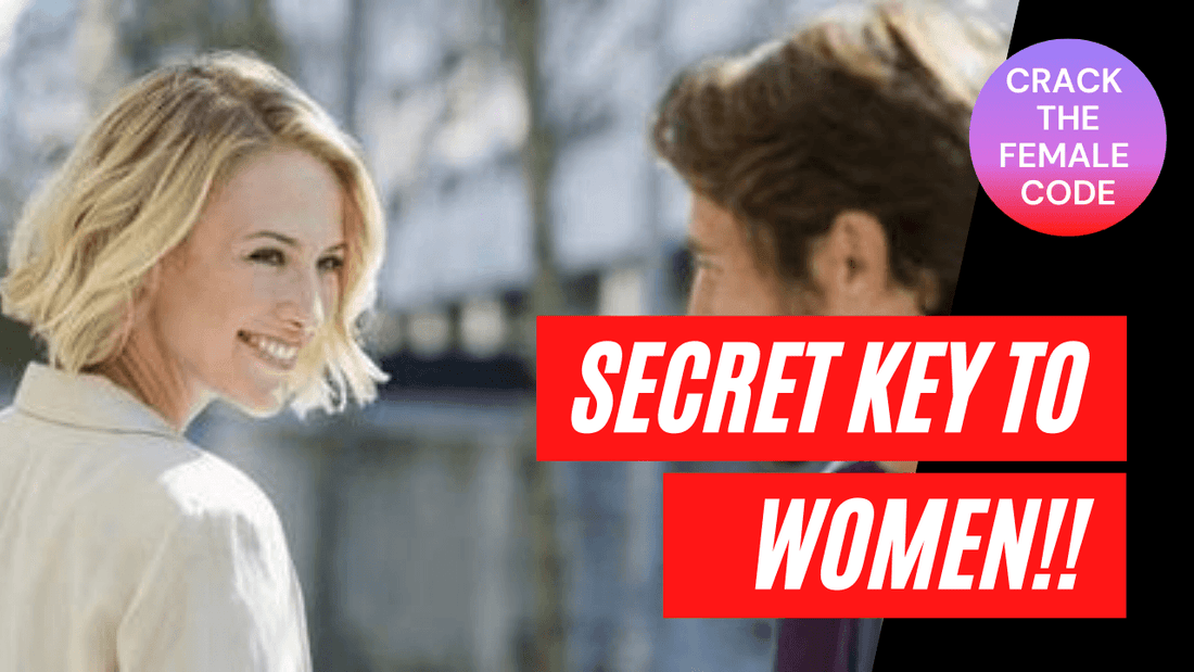 There's a Secret Key to Understanding and Seducing Women!