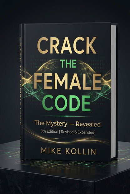 Crack the Female Code: The Mystery Revealed by Mike Kollin, fifth edition revised and expanded, gold and green digital-style book cover.