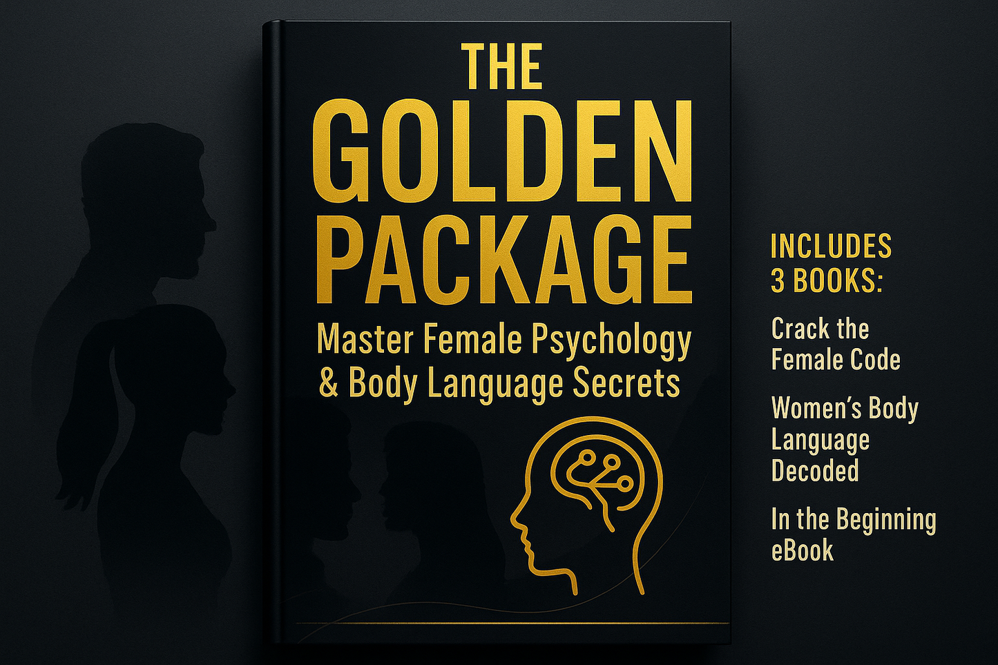 The Golden Package - Master Female Psychology & Body Language Secrets