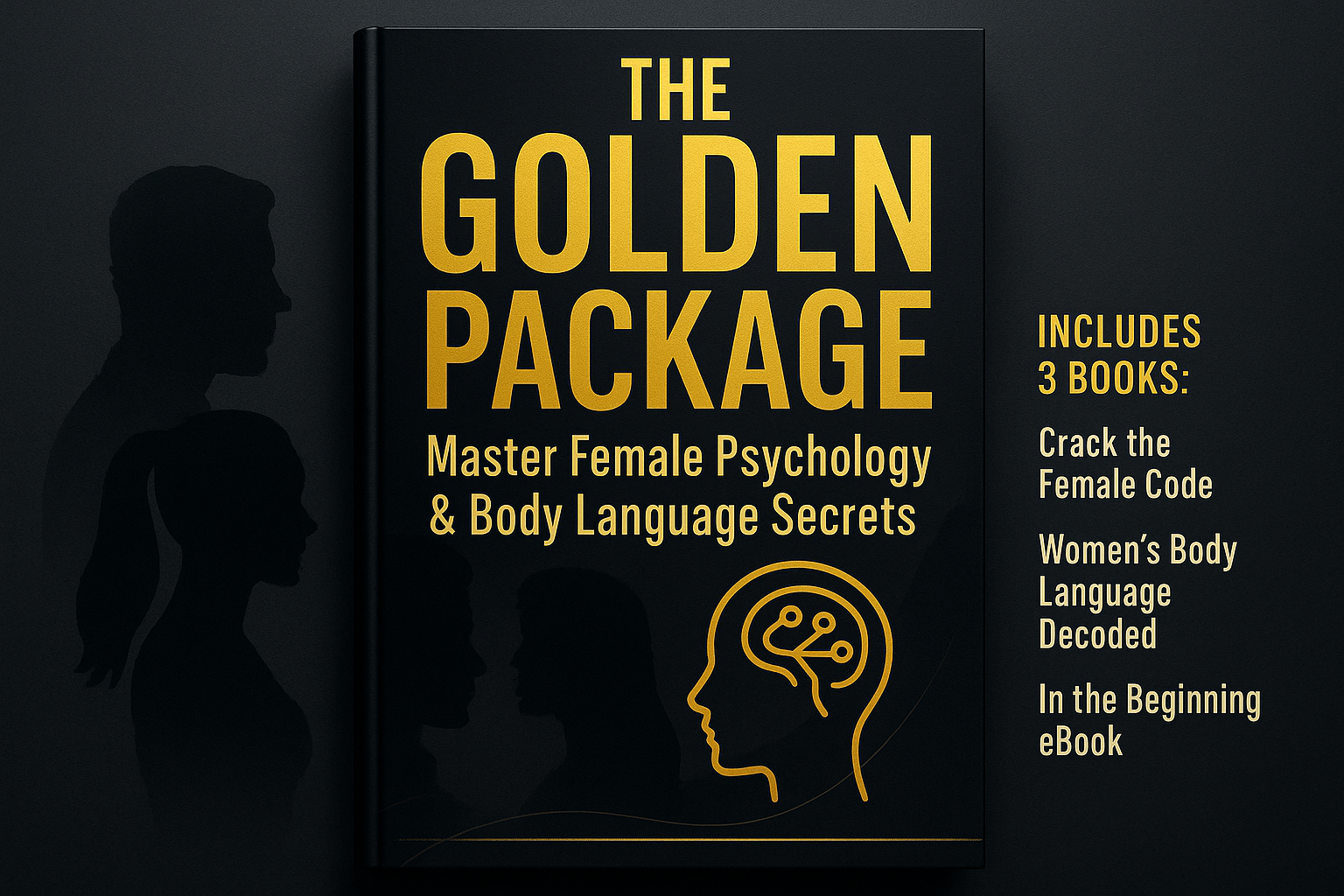 The Golden Package - Master Female Psychology & Body Language Secrets