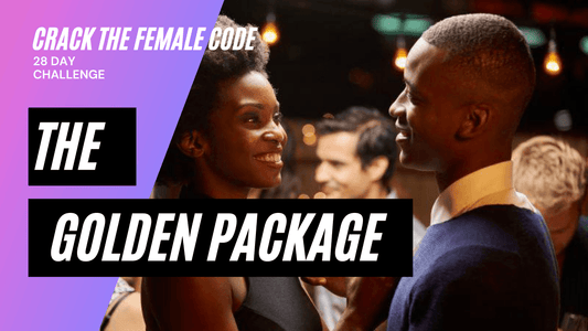 The Golden Package - Powerfully Attract Women To you! - Awaken to Your Power